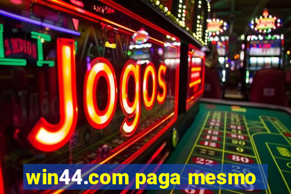 win44.com paga mesmo